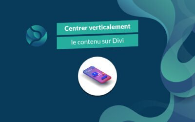 Comment centrer verticalement votre contenu sur Divi ?